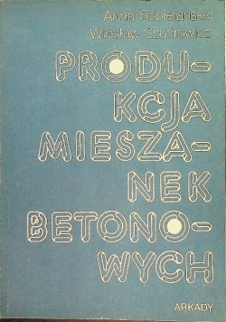 Produkcja mieszanek betonowych