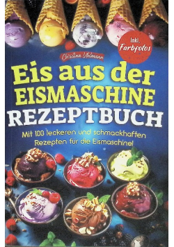 Eis Aus Der Eismaschine Rezeptbuch