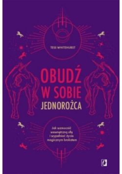 Obudź w sobie jednorożca