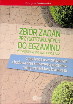 Zbiór zadań przygotowujących do egzaminu potwierdzającego kwalifikację R22