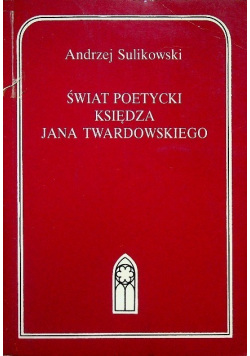 Świat poetycki księdza Jana Twardowskiego