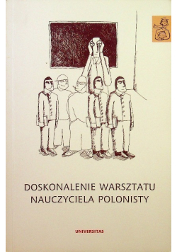 Doskonalenie warsztatu nauczyciela polonisty