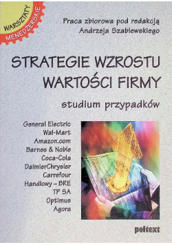 Strategie wzrostu wartości firmy. Studium przypadków