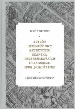 Artyści i rzemieślnicy artystyczni Gdańska, Prus Królewskich oraz Warmii epoki nowożytnej