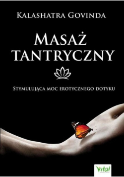 Masaż tantryczny stymulująca moc erotycznego dotyku