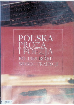 Polska Proza i poezja po 1989 roku wobec tradycji