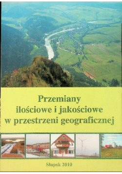 Przemiany ilościowe i jakościowe w przestrzeni geograficznej