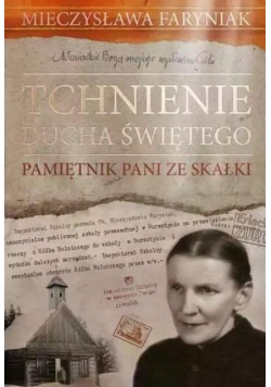 Tchnienie Ducha Świętego. Pamiętnik Pani ze Skałki