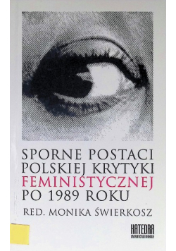 Sporne postaci polskiej krytyki feministycznej