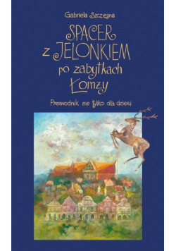 Spacer z Jelonkiem po zabytkach Łomży