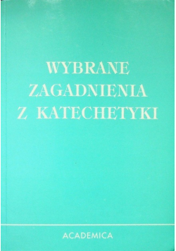 Wybrane zagadnienia z katechetyki