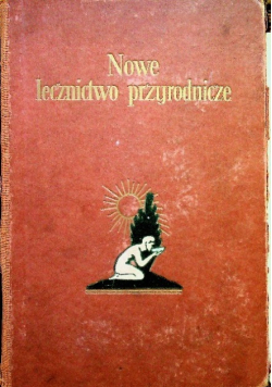 Nowe lecznictwo przyrodne Tom II 1929 r.