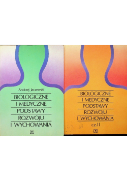 Biologiczne i medyczne podstawy rozwoju i wychowania Część I i II