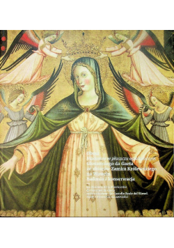 Obraz Madonna w płaszczu opiekuńczym Giovanniego da Gaeta ze zbiorów Zamku Królewskiego na Wawelu Badania i konserwacja