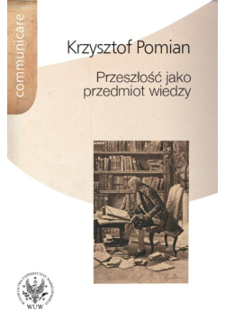 Przeszłość jako przedmiot wiedzy