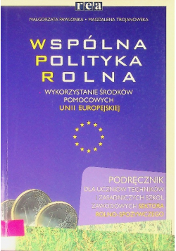Wspólna Polityka Rolna Wykorzystanie Środków Pomocowych Unii Europejskiej