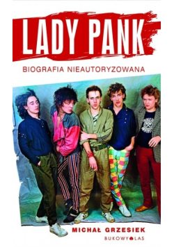 Lady Pank Biografia nieautoryzowana
