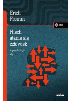 Niech się stanie człowiek. Z psychologii etyki