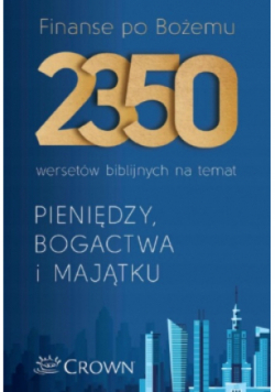 Finanse po Bożemu. 2350 wersetów biblijnych na temat pieniędzy, bogactwa i majątku