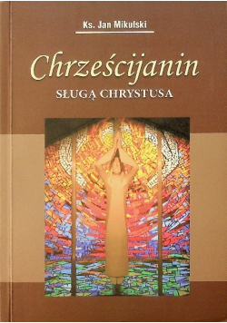 Chrześcijanin Sługą Chrystusa