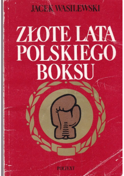 Złote Lata Polskiego Boksu