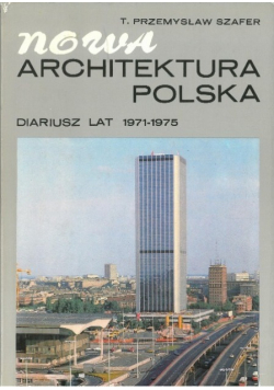 Nowa architektura polska Diariusz lat 1971-  1975