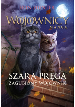 Wojownicy Manga Tom 5 Szara Pręga Zagubiony wojownik