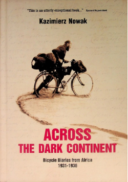 Across The Dark Continent Bicycle Diaries from Africa 1931 - 1936