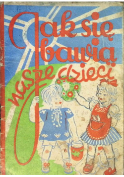 Jak się bawią nasze dzieci