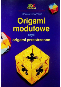 Origami modułowe czyli origami przestrzenne