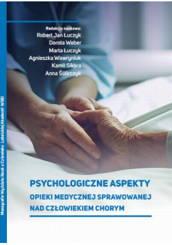Psychologiczne aspekty opieki medycznej sprawowanej nad człowiekiem chorym