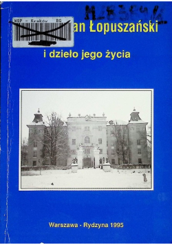 Tadeusz Jan Łopuszański i dzieło jego życia