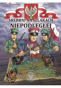 Srebrni na szlakach Niepodległej