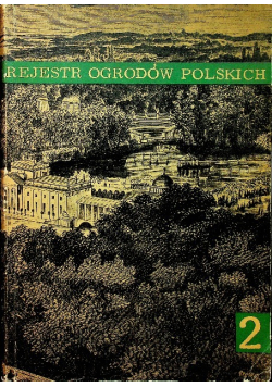 Rejestr ogrodów polskich Zeszyt 2