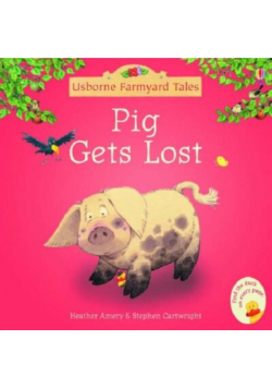 Usborne Farmyard Tales Pig Gets Lost