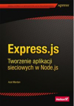 Express.js. Tworzenie aplikacji sieciowych w Node.