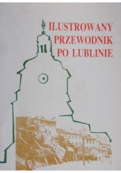 Ilustrowany przewodnik po Lublinie