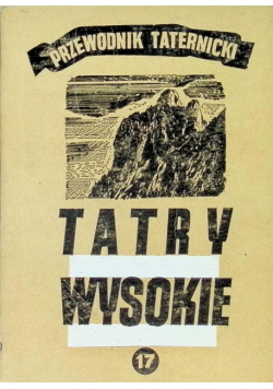Tatry Wysokie. Przewodnik taternicki Część XVII