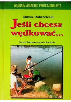 Jeśli chcesz wędkować