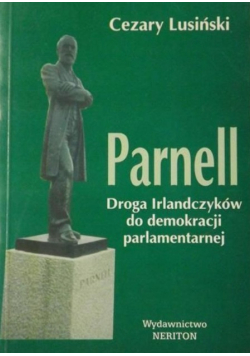 Parnell. Droga Irlandczyków do demokracji parlamentarnej
