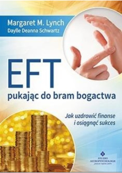 Eft pukając do bram bogactwa jak uzdrowić finanse i osiągnąć sukces