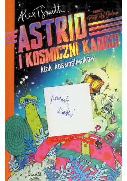 Astrid i Kosmiczni Kadeci Tom 1 Atak Kosmoślimaków!