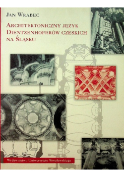Architektoniczny język Dientzenhoferów czeskich na Śląsku
