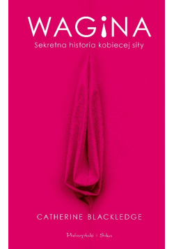 Wagina Sekretna historia kobiecej siły