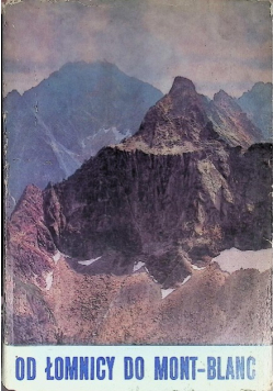 Od Łomnicy do Mont Blanc