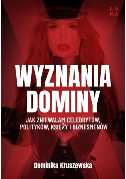Jak zniewalam celebrytów, polityków, księży i biznesmenów