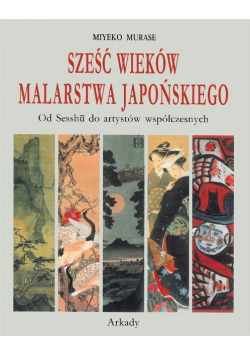 Sześć wieków malarstwa japońskiego