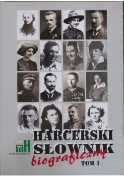 Harcerski słownik Biograficzny Tom I