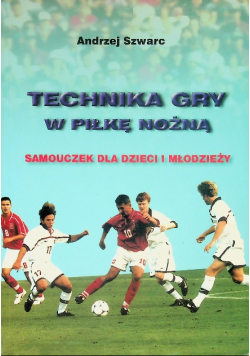 "Technika gry w piłkę nożną. Samouczek dla młodzieży"