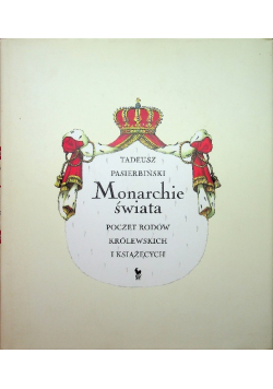 Monarchie świata poczet rodów królewskich i książęcych